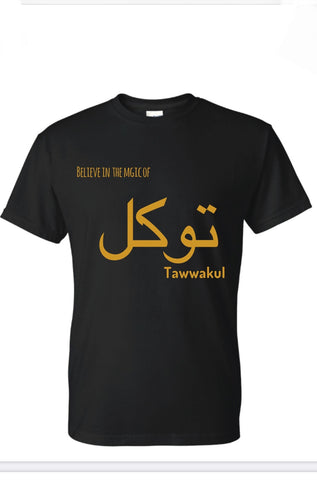 BELIVE IN THE MAGIC OF TAWWAKUL -  (Islamic T-Shirt) Support A Charity